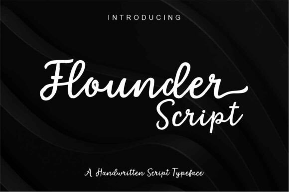 Flounder Script: The Casual Typeface for Digital Designers