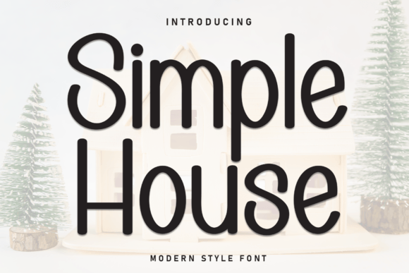 Using Simple House Font to Build a Friendly, Polished Brand